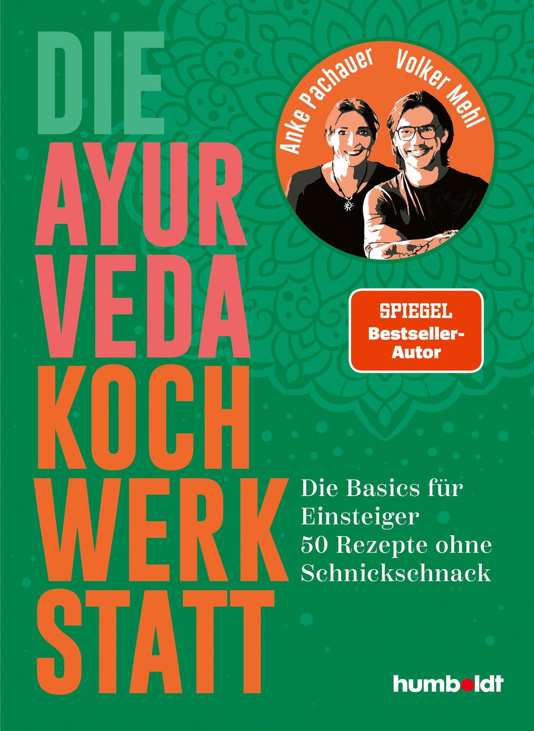 Cover: 9783842631816 | Die Ayurveda Kochwerkstatt | Anke Pachauer (u. a.) | Taschenbuch