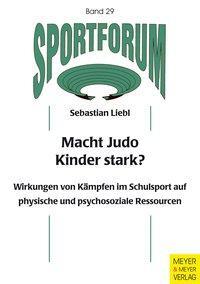 Cover: 9783898997805 | Macht Judo Kinder stark? | Sebastian Liebl | Taschenbuch | 280 S.