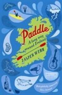 Cover: 9780956003881 | Paddle | A long way around Ireland | Jasper Winn | Taschenbuch | 2011
