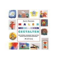 Cover: 9783932386855 | Malen - Modellieren - Gestalten | Karin Rieniets | Buch | 120 S.