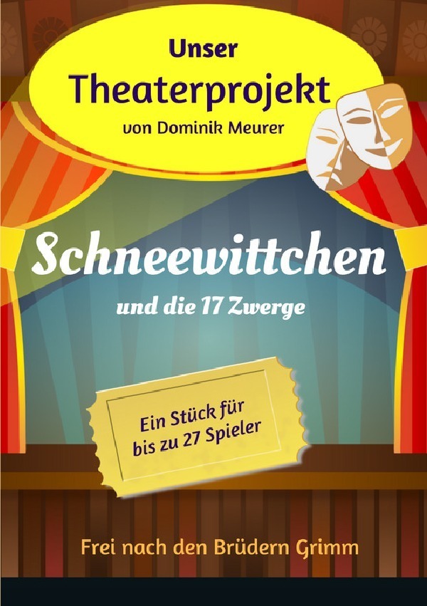 Cover: 9783741852381 | Unser Theaterprojekt, Band 4 - Schneewittchen und die 17 Zwerge | Buch