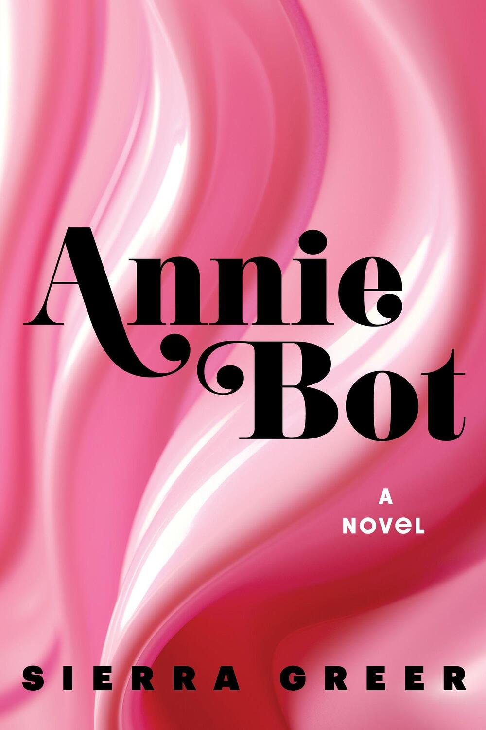 Cover: 9780063312692 | Annie Bot | A Novel | Sierra Greer | Buch | Englisch | 2024