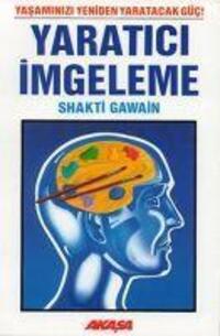 Cover: 9789756793480 | Yaratici Imgeleme | Shakti Gawain | Taschenbuch | Türkisch | 2005