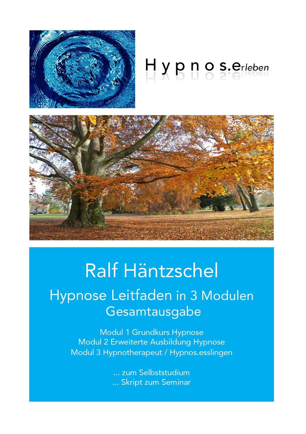 Cover: 9783744852258 | Hypnose Leitfaden in 3 Modulen | Gesamtausgabe | Ralf Häntzschel