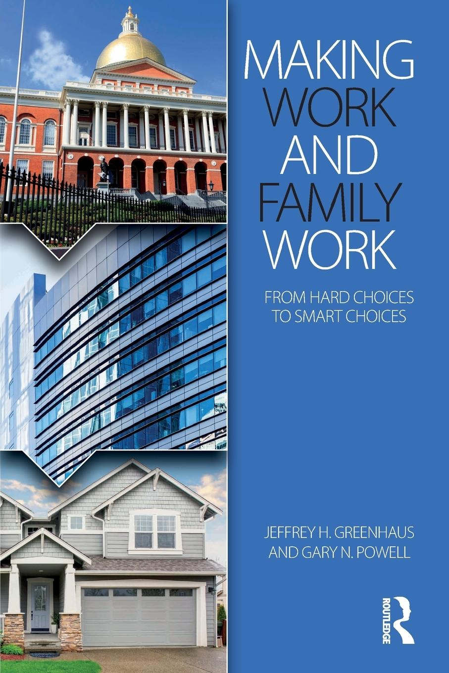 Cover: 9781138017412 | Making Work and Family Work | From hard choices to smart choices