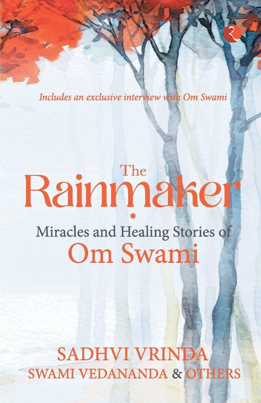 Cover: 9789355201409 | THE RAINMAKER MIRACLES OF HEALING STORIES OF OM SAWAMI | Taschenbuch