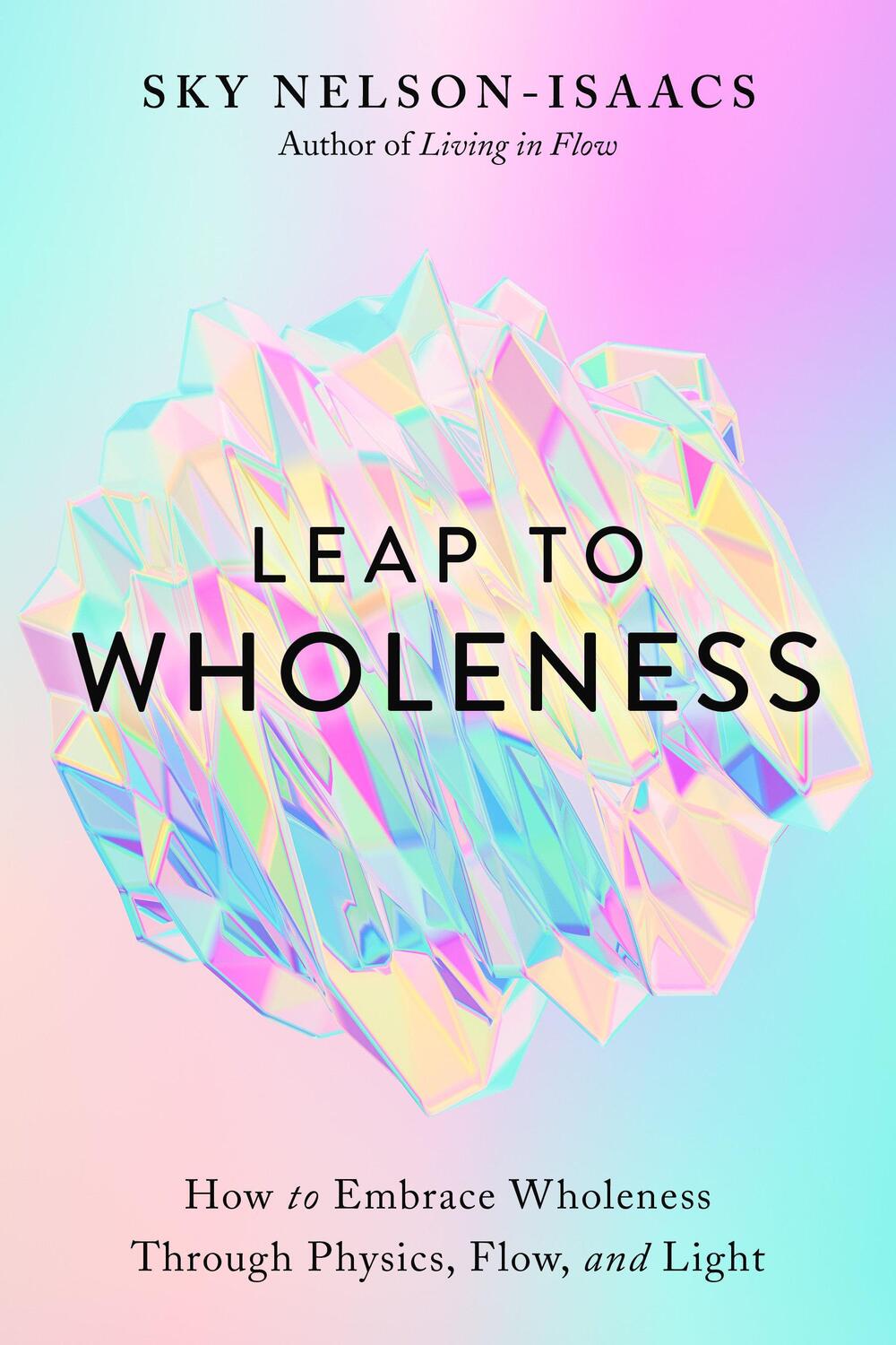 Cover: 9781623175689 | Leap to Wholeness | Sky Nelson-Isaacs | Taschenbuch | Englisch | 2021