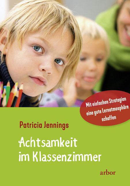 Cover: 9783867811866 | Achtsamkeit im Klassenzimmer | Patricia Jennings | Taschenbuch | 2017