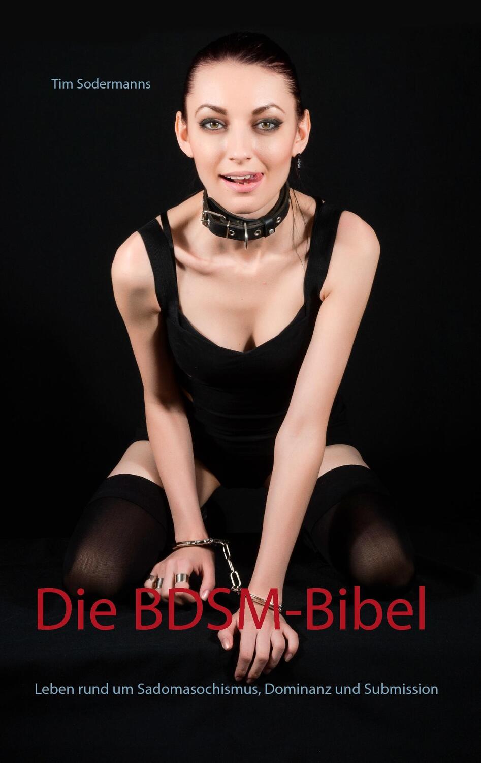 Cover: 9783839139332 | Die BDSM-Bibel | Tim Sodermanns | Taschenbuch | 2010 | Books on Demand