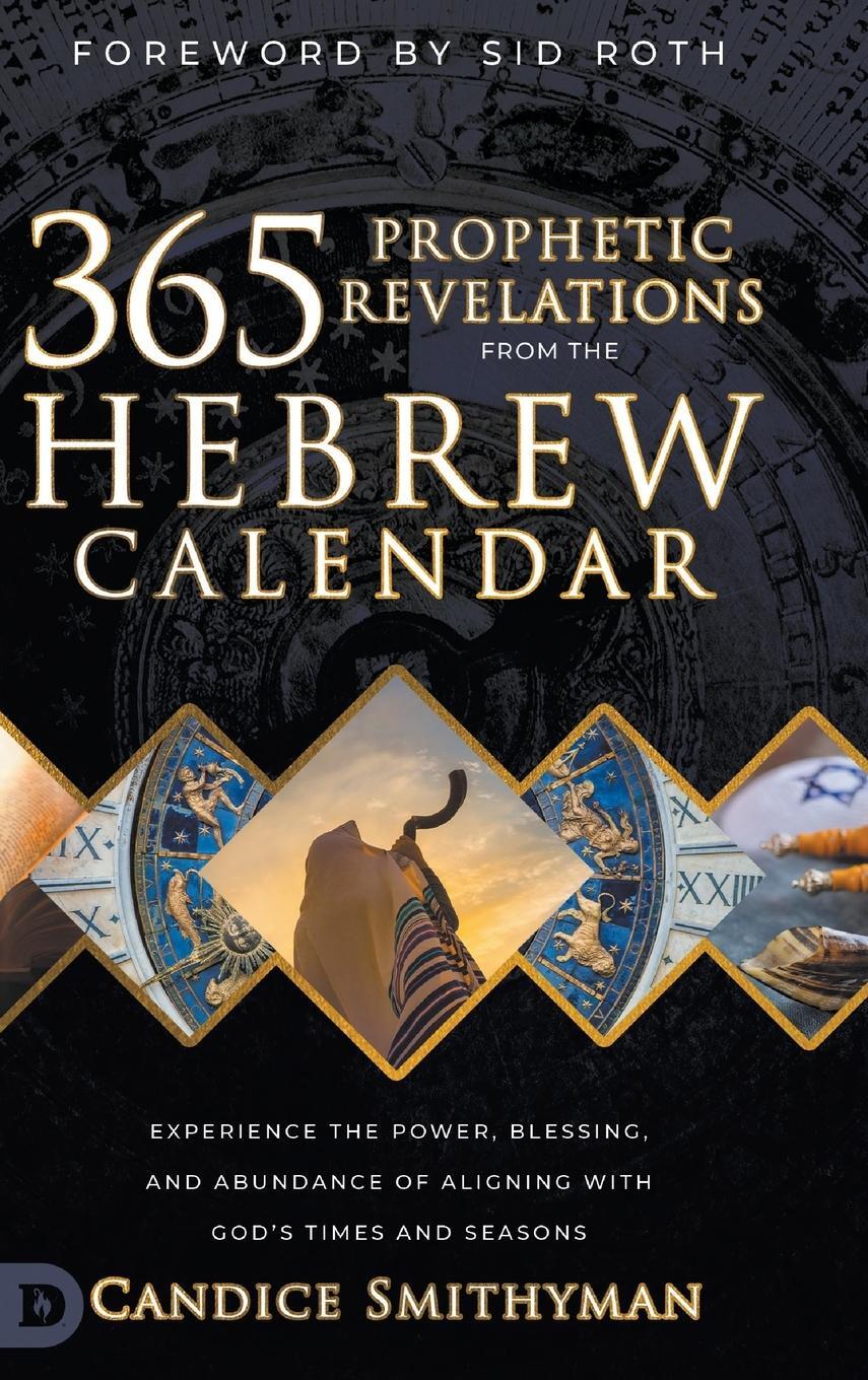 Cover: 9780768475340 | 365 Prophetic Revelations from the Hebrew Calendar | Candice Smithyman