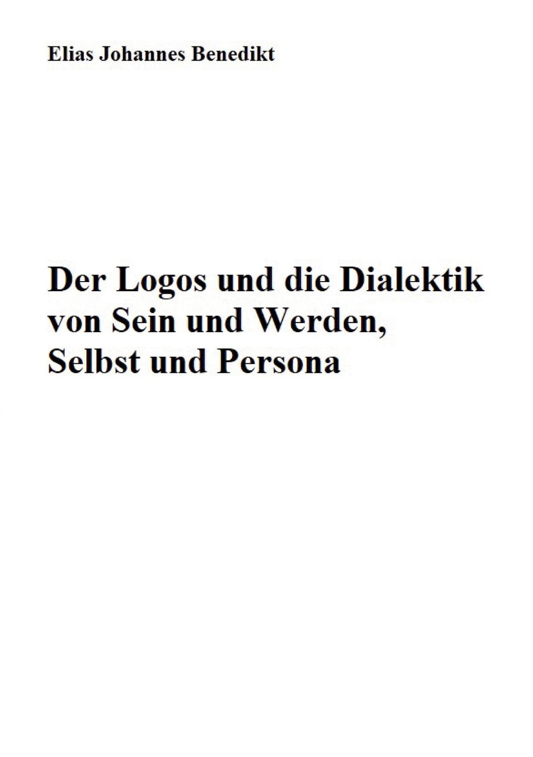 Cover: 9783755735281 | Der Logos und die Dialektik von Sein und Werden, Selbst und Persona