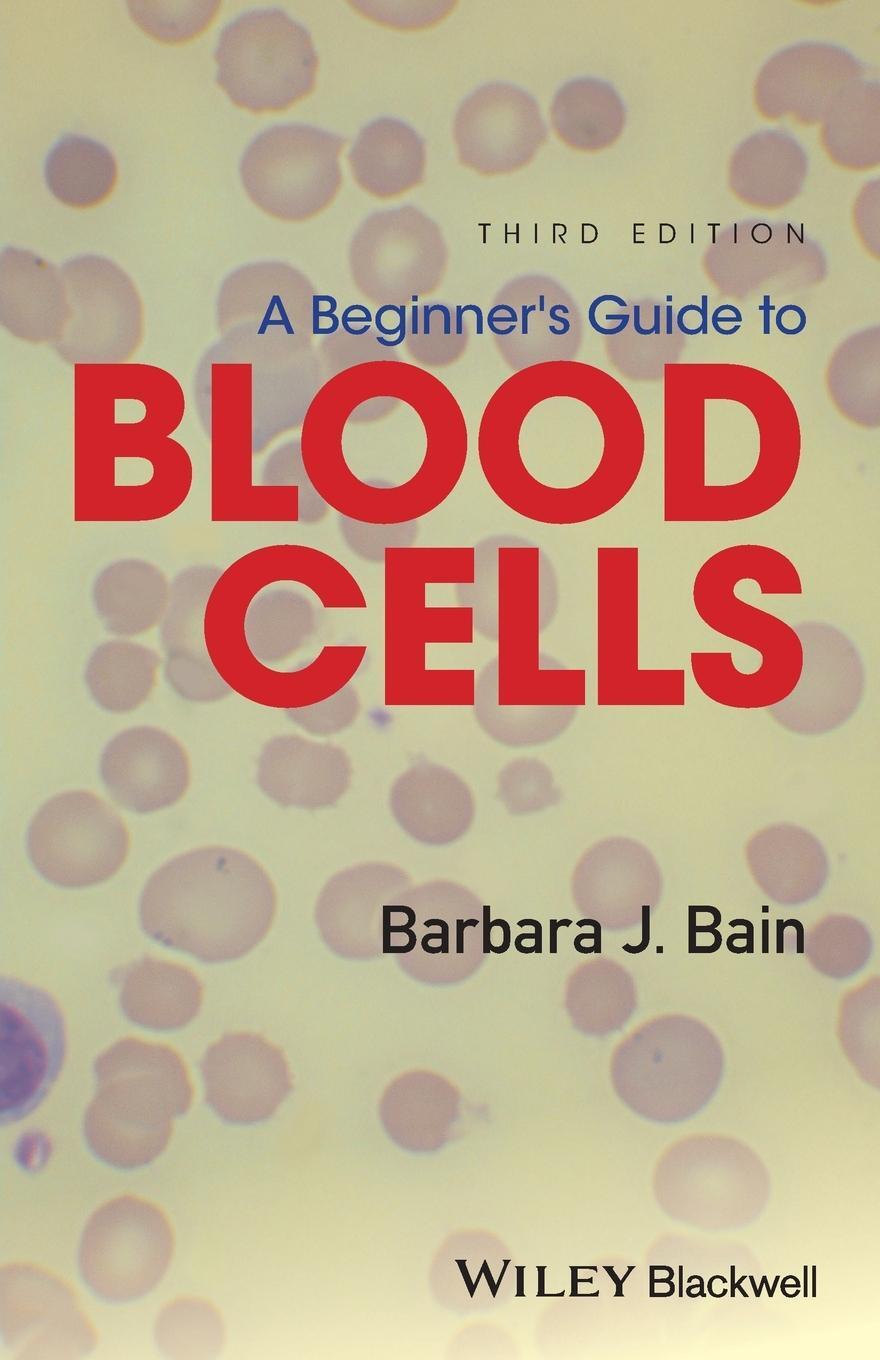 Cover: 9781119367734 | A Beginner's Guide to Blood Cells | Barbara J Bain | Taschenbuch