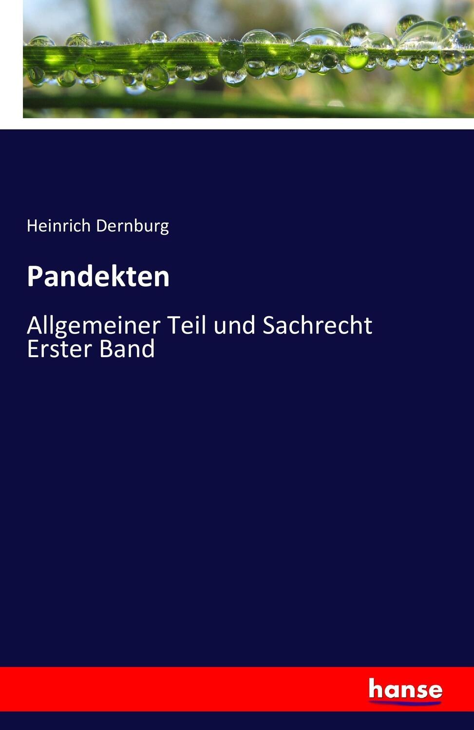 Cover: 9783742865632 | Pandekten | Allgemeiner Teil und Sachrecht Erster Band | Dernburg