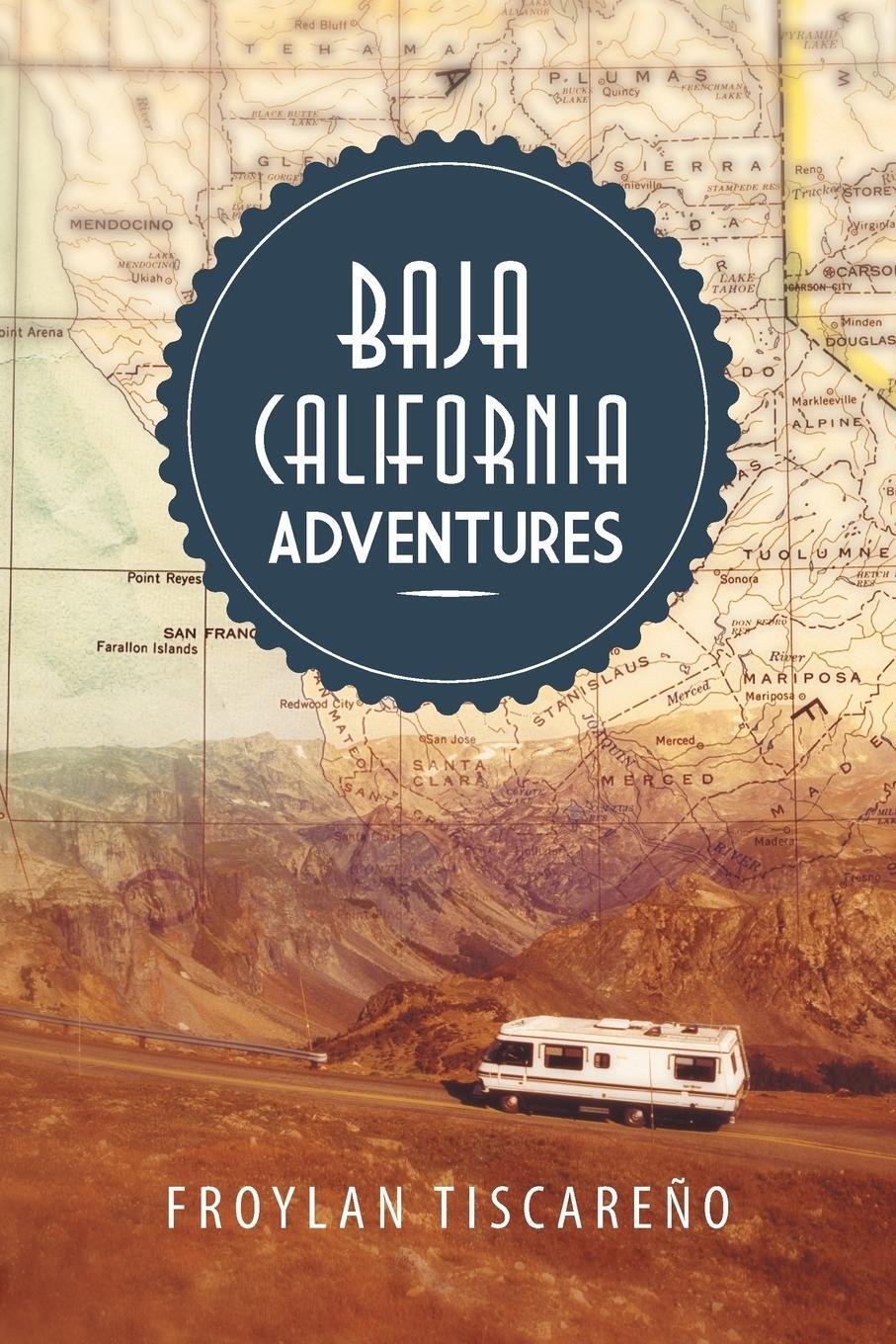 Cover: 9781483641911 | Baja California Adventures | Froylan Tiscareno | Taschenbuch | 2013