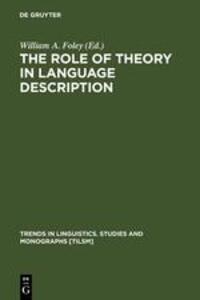 Cover: 9783110135169 | The Role of Theory in Language Description | William A. Foley | Buch