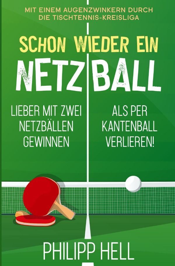 Cover: 9783758424441 | Schon wieder ein Netzball | Philipp Hell | Taschenbuch | 344 S. | 2023