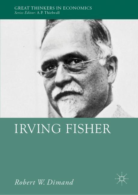 Cover: 9783030051761 | Irving Fisher | Robert W. Dimand | Buch | Great Thinkers in Economics
