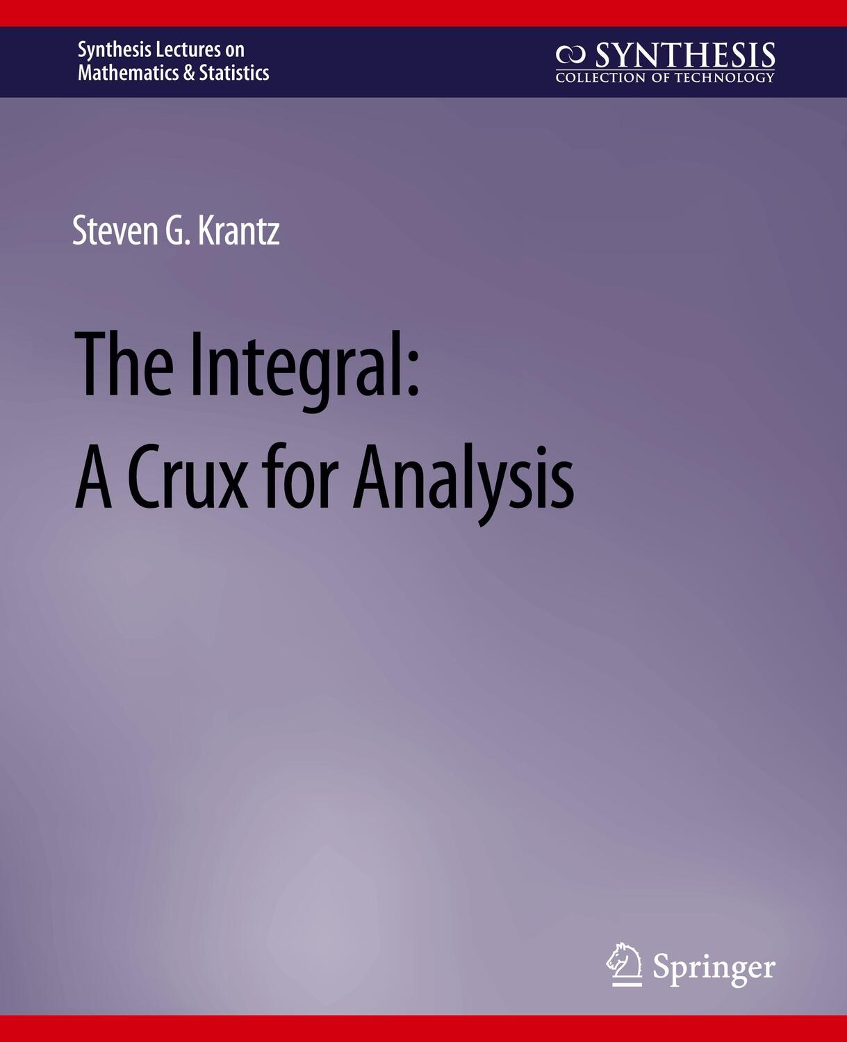 Cover: 9783031012730 | The Integral | A Crux for Analysis | Steven G. Krantz | Taschenbuch