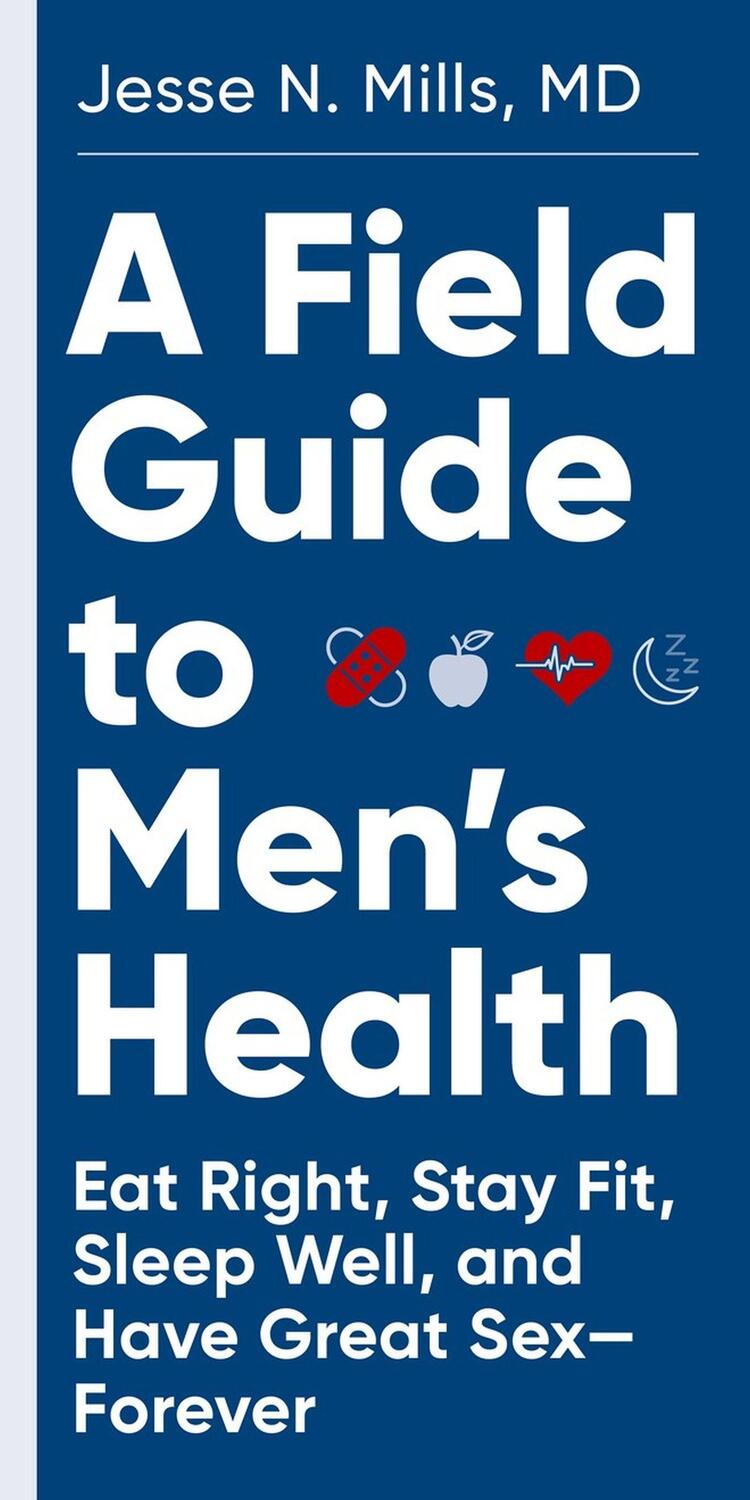 Cover: 9781579659783 | A Field Guide to Men's Health | Jesse Mills | Taschenbuch | Englisch