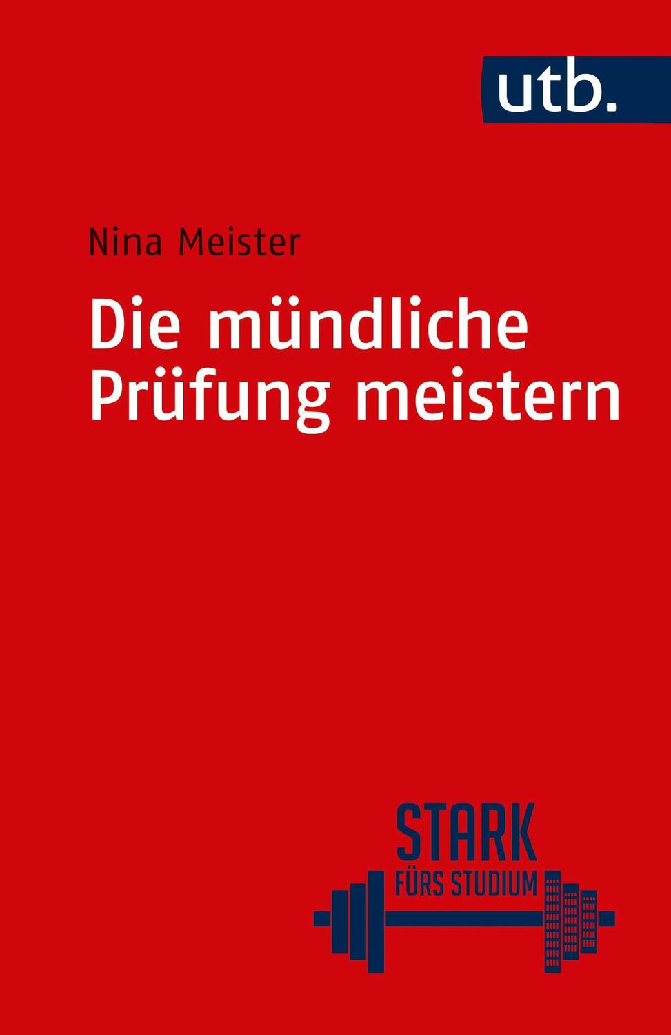 Cover: 9783825243135 | Die mündliche Prüfung meistern | Nina Meister | Taschenbuch | 153 S.