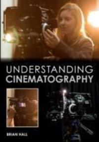 Cover: 9781847979919 | Understanding Cinematography | Brian Hall | Taschenbuch | Englisch