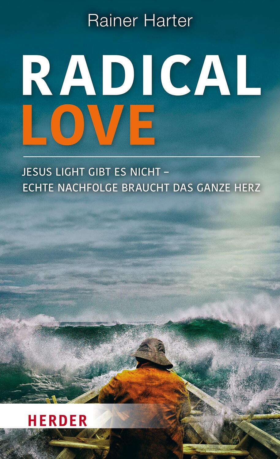 Cover: 9783451033117 | Radical Love | Rainer Harter | Buch | 224 S. | Deutsch | 2021