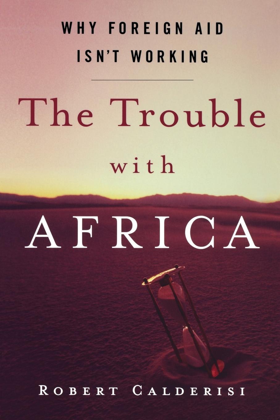 Cover: 9781403976512 | The Trouble with Africa | Why Foreign Aid Isn't Working | Calderisi