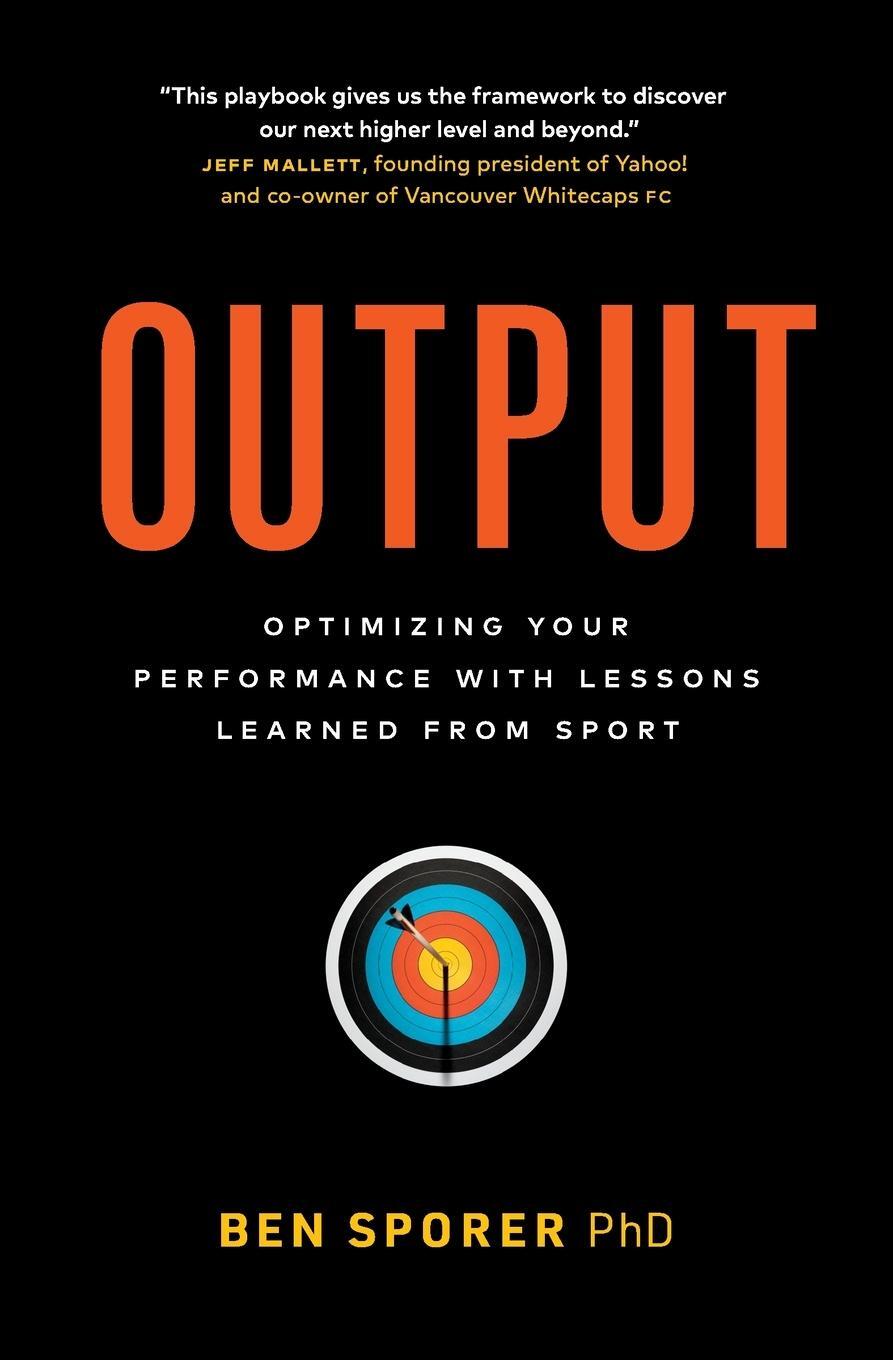 Cover: 9781774584248 | Output | Optimizing Your Performance with Lessons Learned from Sport