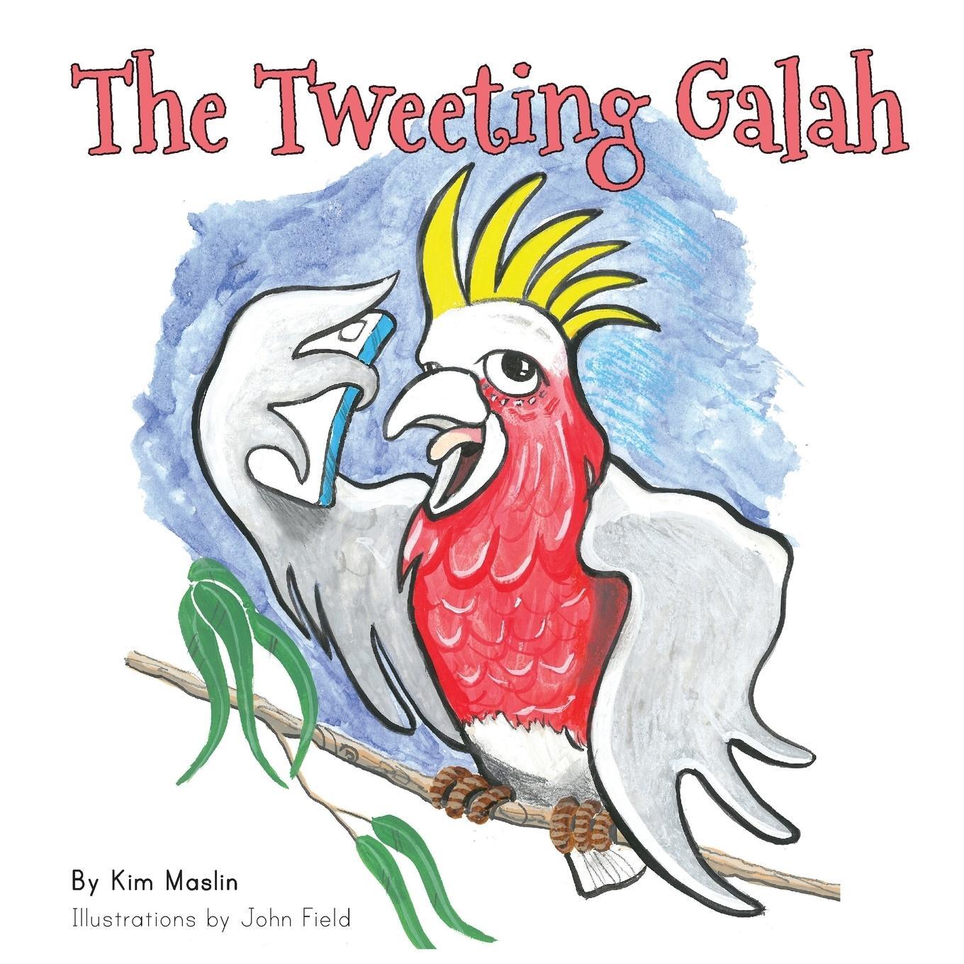 Cover: 9780646970417 | The Tweeting Galah | Kim Maslin | Taschenbuch | The Tweeting Galah