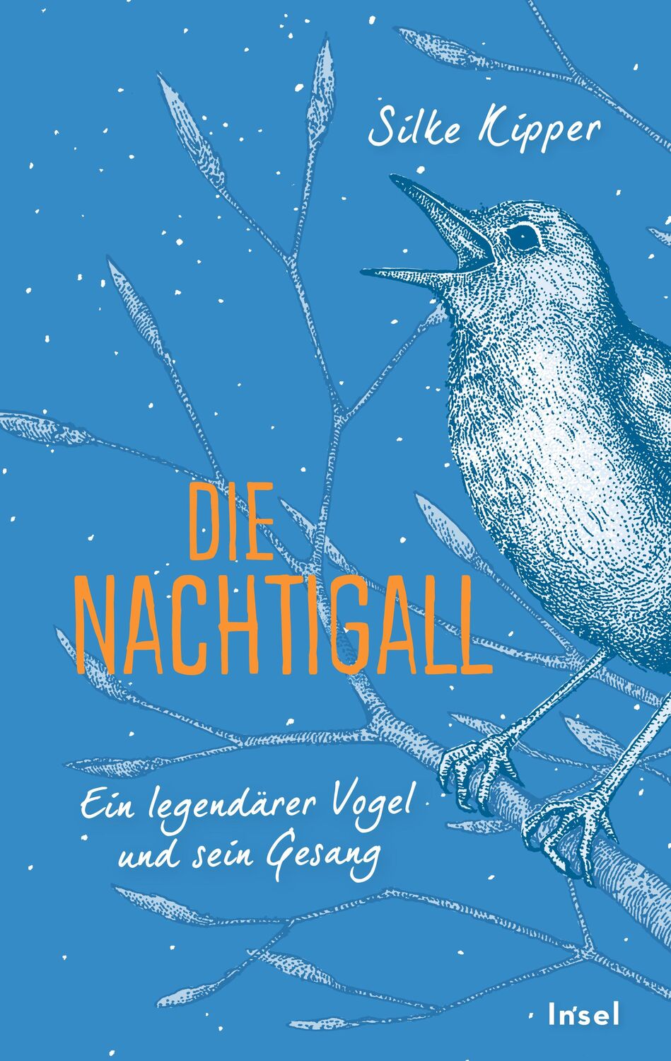 Cover: 9783458642886 | Die Nachtigall | Ein legendärer Vogel und sein Gesang | Silke Kipper