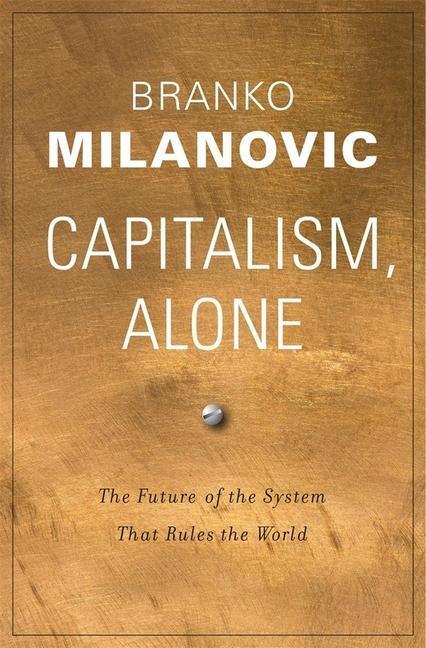 Cover: 9780674987593 | Capitalism, Alone | The Future of the System That Rules the World