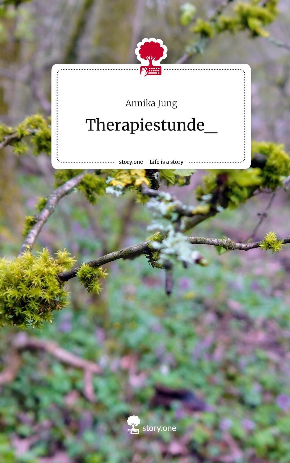 Cover: 9783710841644 | Therapiestunde_. Life is a Story - story.one | Annika Jung | Buch