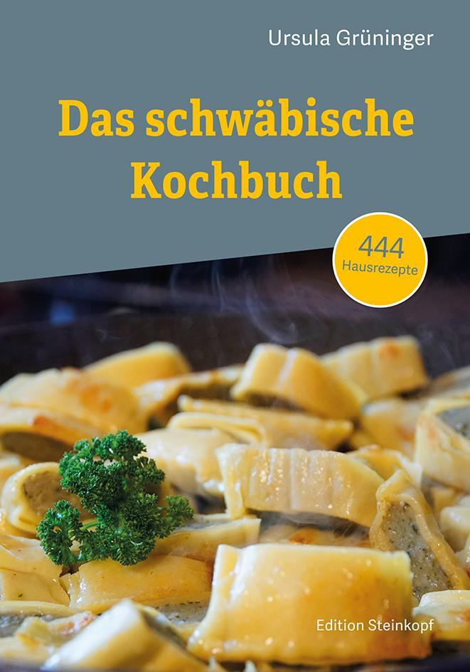 Cover: 9783875032772 | Das schwäbische Kochbuch | 444 Hausrezepte | Ursula Grüninger | Buch