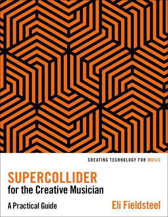 Cover: 9780197617007 | SuperCollider for the Creative Musician | A Practical Guide | Buch