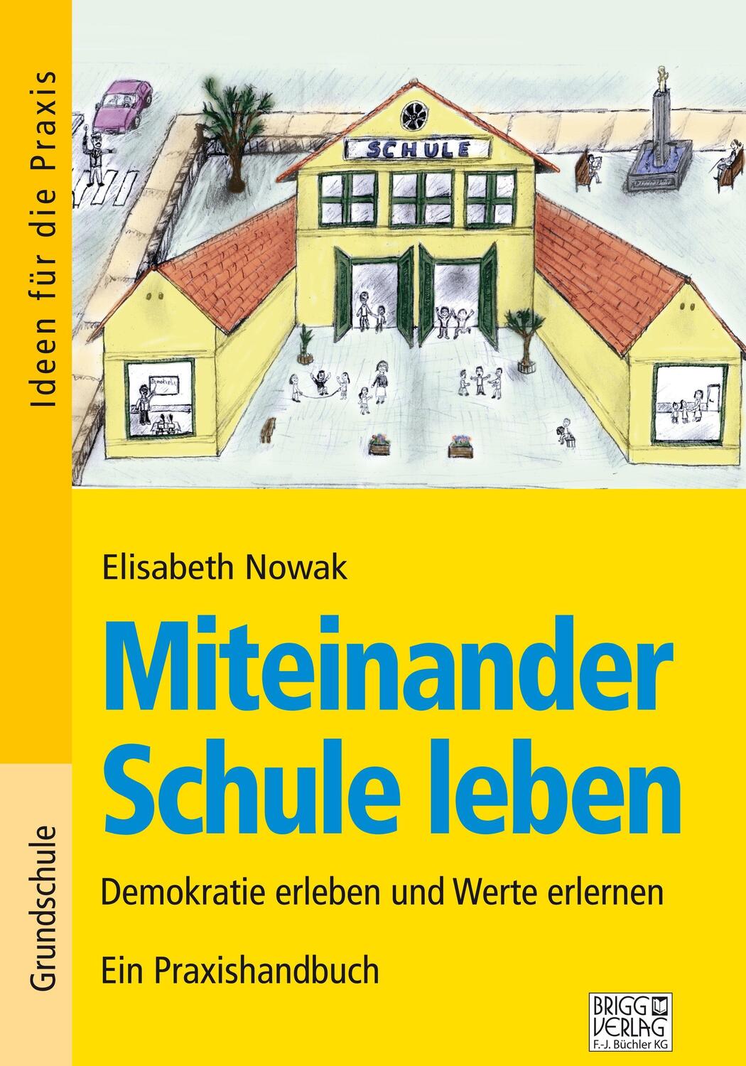 Cover: 9783956600074 | Miteinander Schule leben | Elisabeth Nowak | Taschenbuch | Deutsch