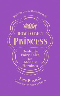 Cover: 9781529909692 | How to be a Princess | Katy Birchall | Taschenbuch | Englisch | 2022