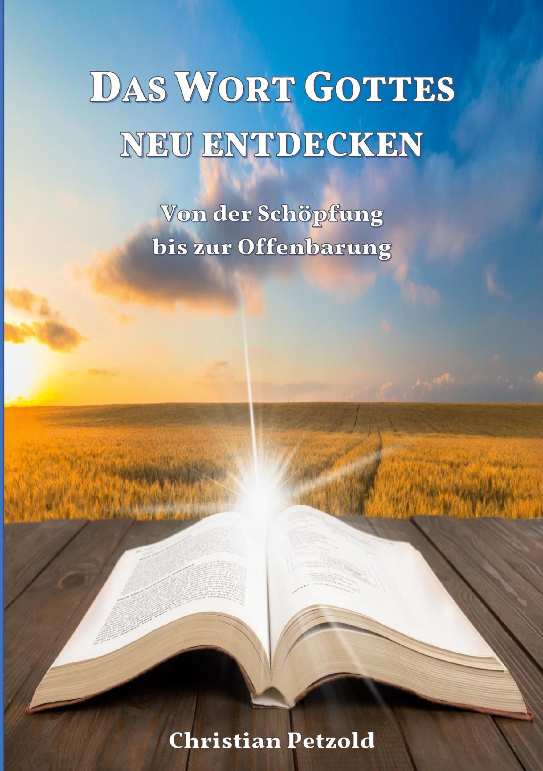 Cover: 9783756861606 | Das Wort Gottes neu entdecken | Von der Schöpfung bis zur Offenbarung