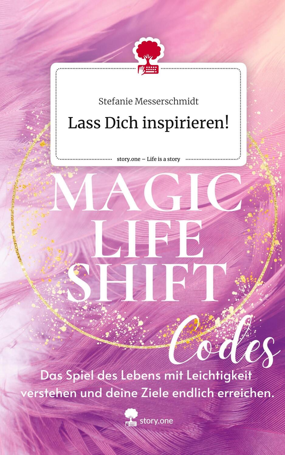 Cover: 9783711526359 | Lass Dich inspirieren!. Life is a Story - story.one | Messerschmidt
