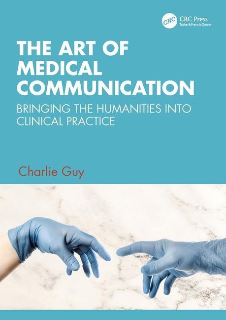 Cover: 9781032272726 | The Art of Medical Communication | Charlie Guy | Taschenbuch | 2023