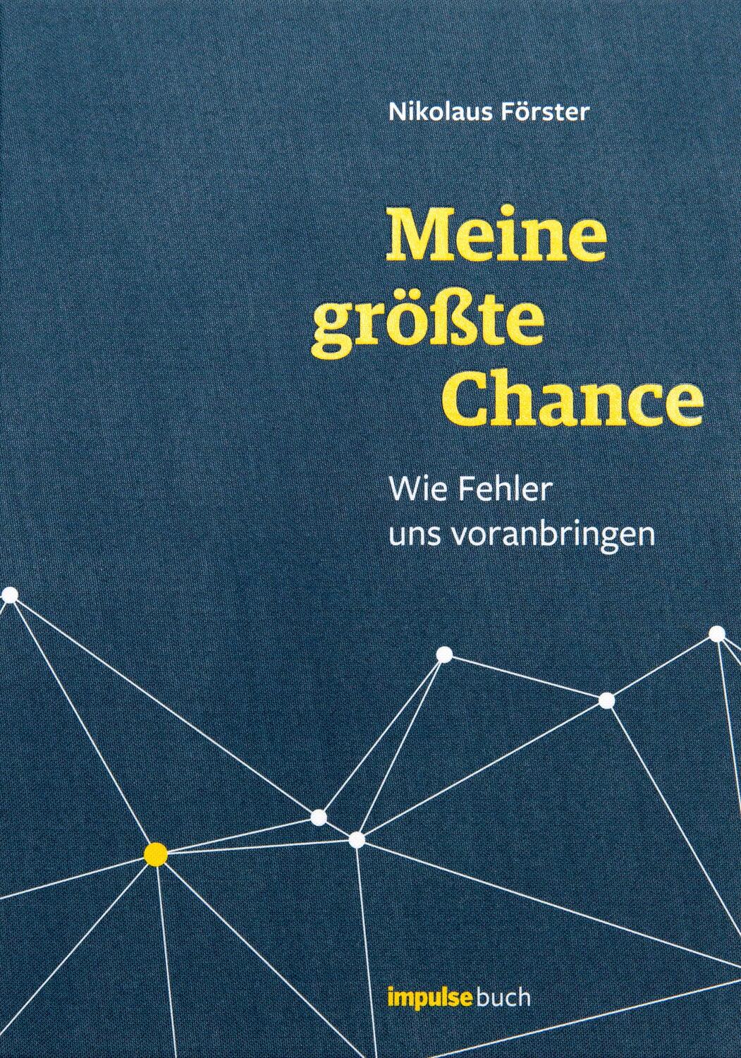 Cover: 9783947212019 | Meine größte Chance | Wie Fehler uns voranbringen | Nikolaus Förster