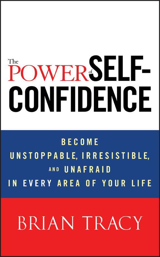 Cover: 9781118435915 | The Power of Self-Confidence | Brian Tracy | Buch | 192 S. | Englisch
