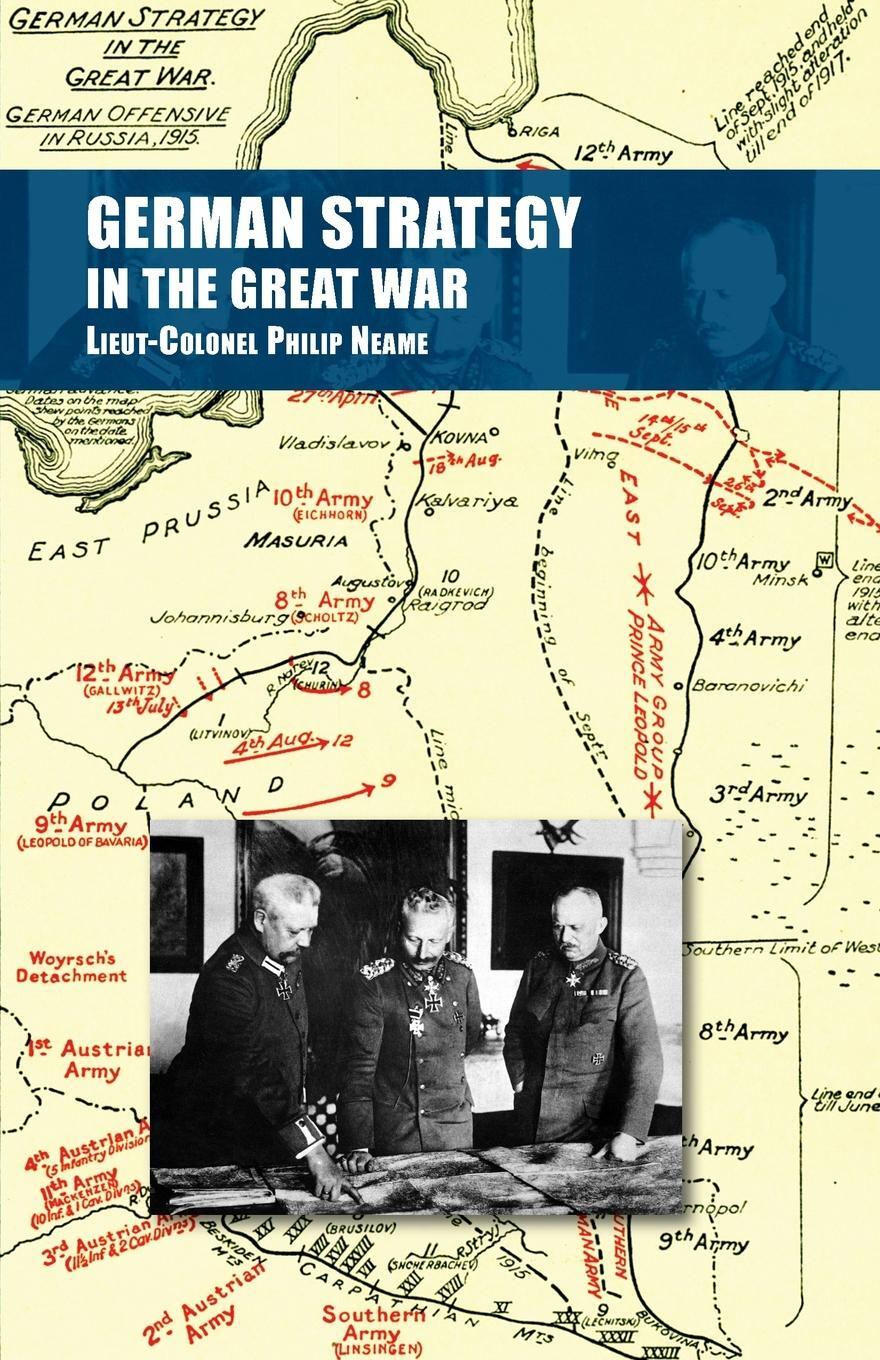 Cover: 9781783319176 | GERMAN STRATEGY IN THE GREAT WAR | Lieut-Colonel Philip Neame | Buch