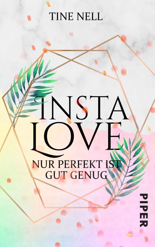 Cover: 9783492503211 | Insta Love - Nur perfekt ist gut genug | Roman | Tine Nell | Buch