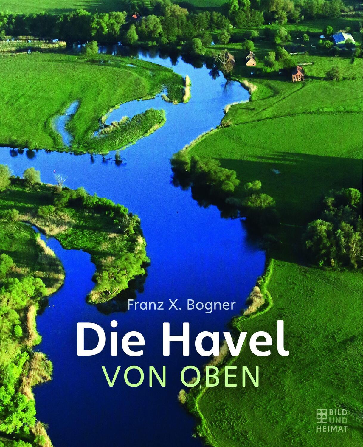 Cover: 9783959583183 | Die Havel von oben | Franz X. Bogner | Buch | Deutsch | 2022