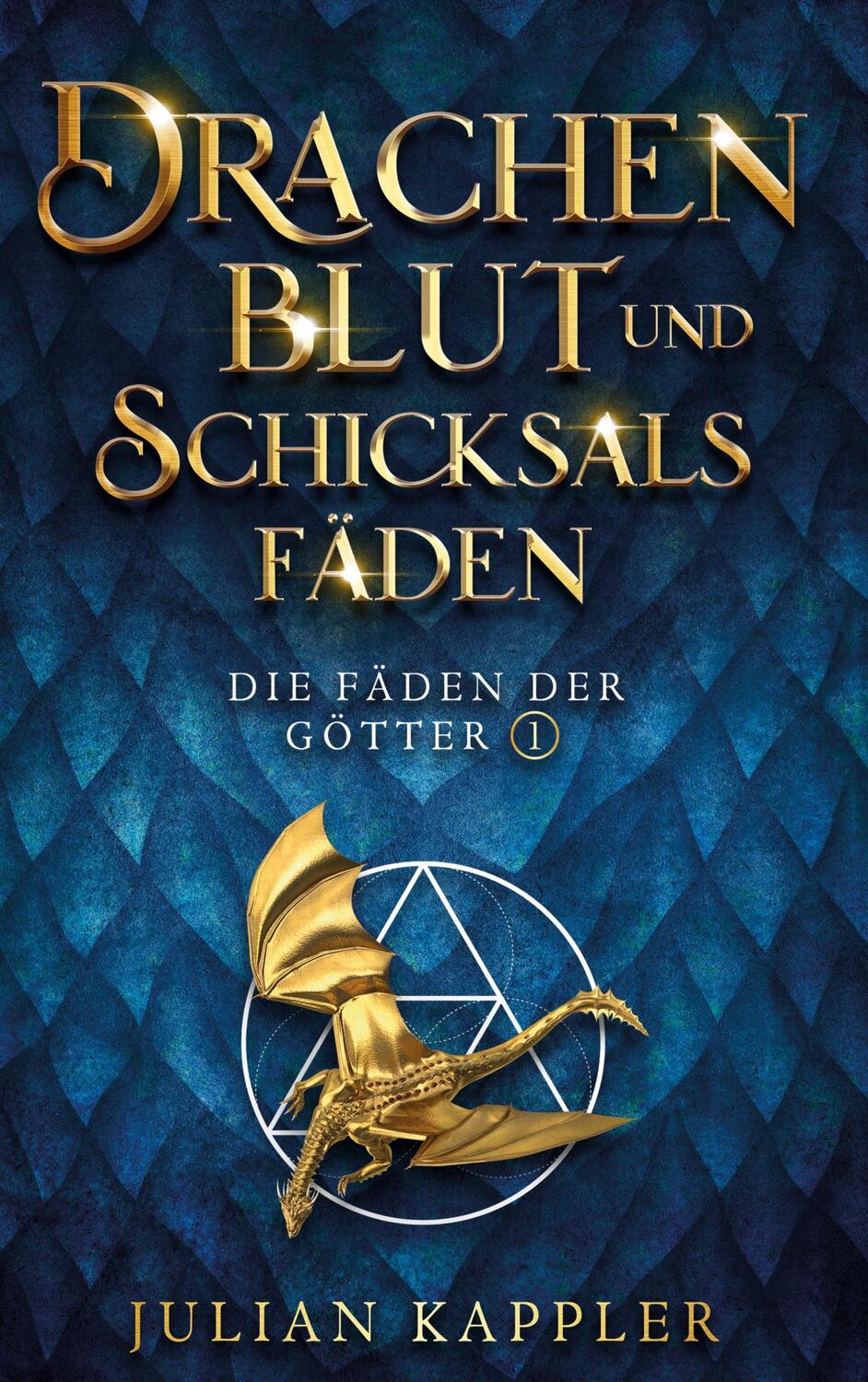 Cover: 9783746012681 | Drachenblut und Schicksalsfäden | Julian Kappler | Buch | 292 S.