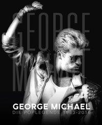 Cover: 9783854456278 | George Michael | Die Poplegende 1963-2016, Musiker-Biographie | Nolan