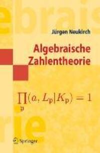 Cover: 9783540375470 | Algebraische Zahlentheorie | Jürgen Neukirch | Taschenbuch | Paperback