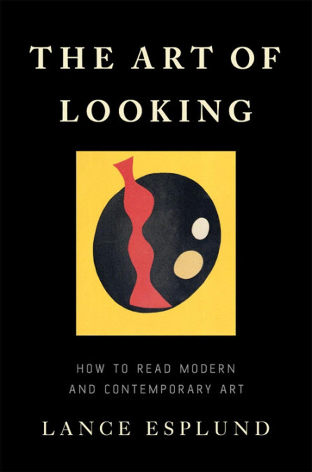 Cover: 9780465094660 | The Art of Looking | How to Read Modern and Contemporary Art | Esplund