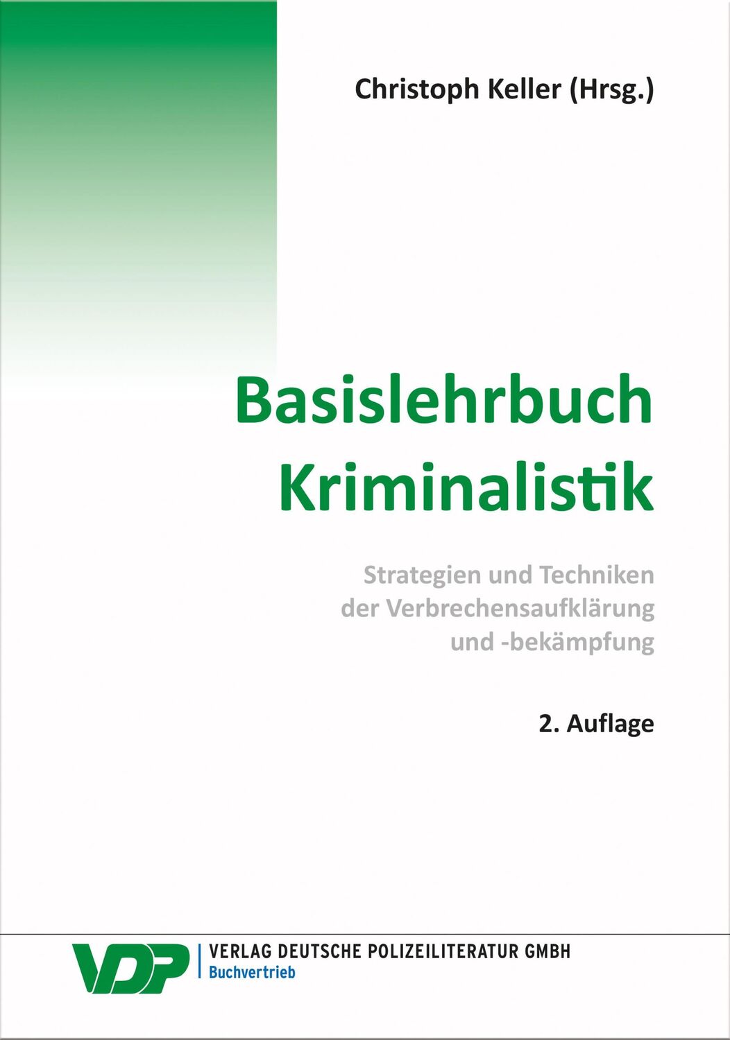 Cover: 9783801109356 | Basislehrbuch Kriminalistik | Christoph Keller | Buch | VDP-Fachbuch