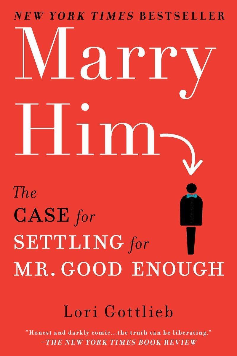 Cover: 9780451232168 | Marry Him | The Case for Settling for Mr. Good Enough | Lori Gottlieb